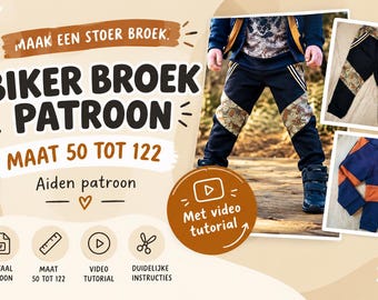 Puede incluir: Un patrón de costura digital para pantalones de motociclista en tallas 50 a 122, con el texto MAAK EEN STOER BROEK, BIKER BROEK PATROON, MAAT 50 TOT 122, Aiden patroon y MET VIDEO TUTORIAL, junto a imágenes de pantalones.