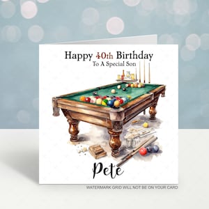 May include: A birthday card featuring a watercolour illustration of a pool table with balls and cues. The card reads "Happy 40th Birthday To A Special Son" and is signed "Pete".