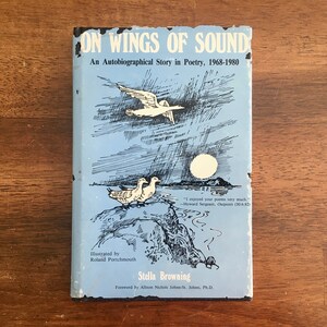 May include: A blue book cover with the title "On Wings of Sound: An Autobiographical Story in Poetry, 1968-1980" and an illustration of three birds flying over a body of water. The book is by Stella Browning and illustrated by Roland Portchmouth.