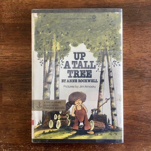 1981 Up a Tall Tree by Anne Rockwell, Pictures by Jim Arnosky, Vintage 1980s, Hardcover Book with Dust Jacket