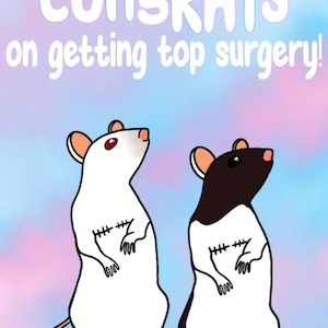 May include: A greeting card with the text "CONGRATS on getting top surgery!" features two cartoon rats with stitches on their chests, set against a pastel blue and pink background. The rats are white and black.