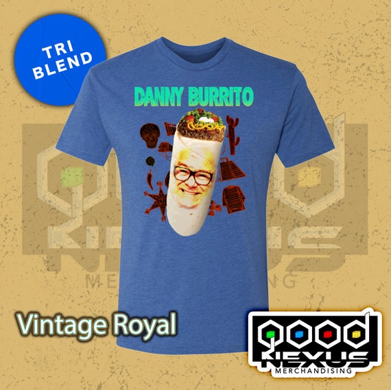 Danny Shirt Burrito Gift For Men Women T-Shirt Danny Shirt Burrito Gift For Men Women T-Shirt