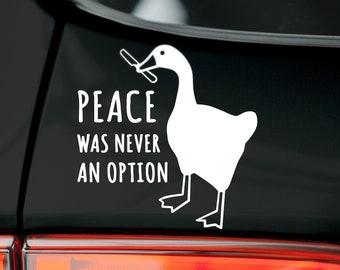 Peace Was Never An Option Vinyl Sticker Decal for Cars & Trucks, Funny Goose Duck with Knife Bumper Sticker, Waterproof 5&quot; Die-Cut Design