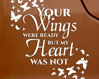 Your Wings Were Ready But My Heart Was Not Butterflies Decal, Memorial Stickers, In Memory Of Decals For Cars