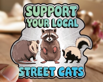 Support Your Local Street Cats Funny Sticker - Featuring Raccoon, Opossum, and Skunk Trash Panda Decal for Cars, 3.7&quot;x3.7&quot;