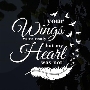 Memorial Car Decal – Remembrance Sticker for Windows & Bumpers | Your Wings Were Ready But My Heart Was Not
