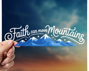 May include: A sticker featuring the phrase "Faith can move Mountains" in white script above a blue mountain range with snow-covered peaks. The background is a gradient of blue, orange, and yellow.