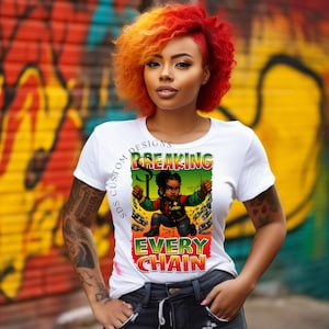 Breaking every chain, Juneteenth 1865 Png Sublimation Design, Juneteenth Png, Emancipation Day Png, Black Freedom, Juneteenth Png