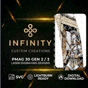 May include: A digital graphic featuring the text INFINITY CUSTOM CREATIONS PMAG 30 GEN 2 / 3 LASER ENGRAVING DESIGNS with an illustration of a Spartan warrior in armour holding a spear and shield, formatted as a digital download SVG file.