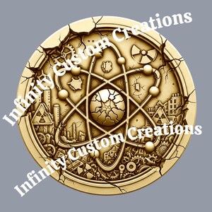 May include: A gold-colored, circular medallion with an atom design, gears, and a cityscape. The design includes a cracked center and the text "Infinity Custom Creations" in a repeating pattern around the edge. The overall theme is science and industry.