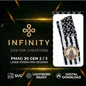 May include: A digital design featuring a black and white American flag with the text "Don't Tread on Me". The design is for PMAG 30 GEN 2/3 laser engraving. The image also includes the text "Infinity Custom Creations".
