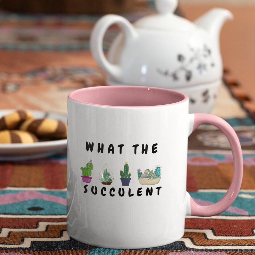 What the Fucculent Custom Mug Gift Funny Mug, Custom Mug, Mug Gift