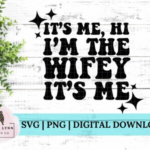 Wife Engagement Retro It’s Me, Hi I’m the Wifey It’s Me Honeymoon Just Married Instant Digital Download svg png