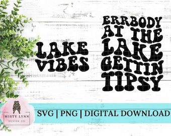 Retro Lake Vibes Errbody at the Lake Gettin Tipsy Lake Life Boat Instant Digital Download svg png