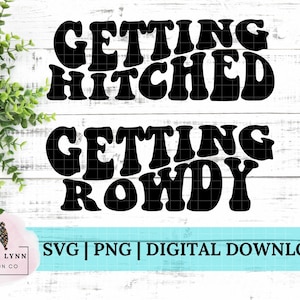 Retro Bachelorette Getting Hitched Getting Rowdy Instant Digital Download svg png