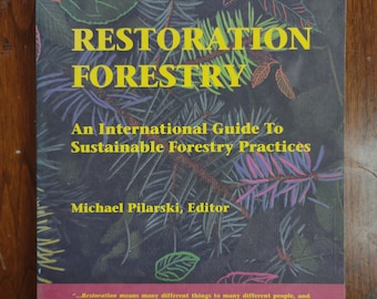 Restoration Forestry: An International Guide to Sustainable Forestry Practices Book USED