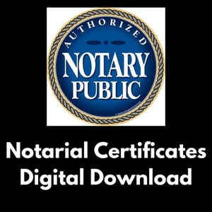 May include: A blue and gold seal with the text "AUTHORIZED NOTARY PUBLIC" and the website "NotarySuperstore.com". The text "Notarial Certificates Digital Download" is below the seal.