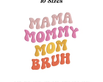 Mama Mommy Mom Bruh Embroidery Design (Digital Download)