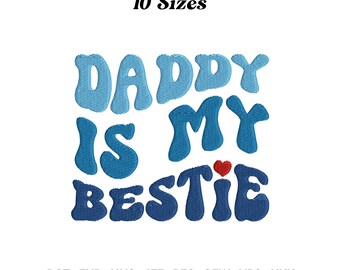 May include: Blue and light blue embroidery design with the text "Daddy is my bestie" and a small red heart.