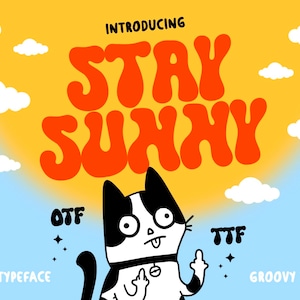 May include: A groovy typeface font called "Stay Sunny" in orange letters against a yellow background with white clouds. A black and white cartoon cat with a tongue sticking out is in the bottom center of the image. The text "OTF" and "TTF" are in the bottom left and right corners of the image, respectively. The text "Groovy Typeface" is in the bottom left and right corners of the image.