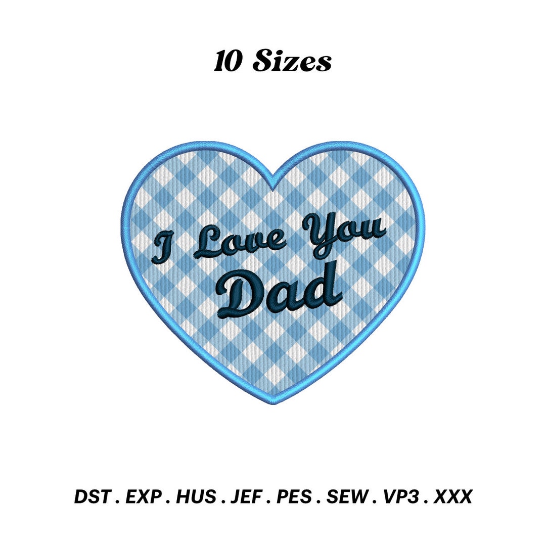 I Love You Dad Heart Applique Embroidery Design digital Download Etsy i-love-you-dad-heart-applique-embroidery-design-digital-download-etsy