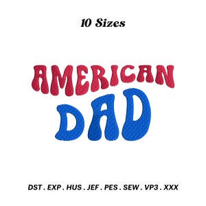American Dad Embroidery Design, Gift for Dad, Sweatshirt for Men, Dad Life, Father’s Day, Machine Embroidery File, Digital Download