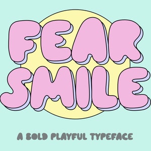 May include: A pink and blue 3D font design with the text "FEAR SMILE" in a playful style. The text is on a yellow circle background.