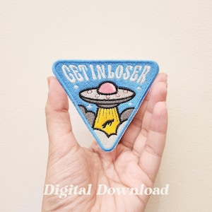 Get in Loser Embroidery Design, Space Ship Embroidery Patches, UFO Embroidery PES File, Jacket Patch Embedded, Digital Download