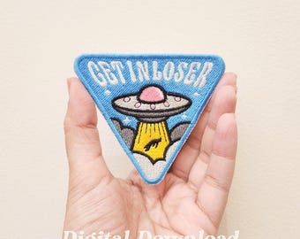 Get In Loser UFO Embroidery Design: Space Ship Patch (Digital Download)