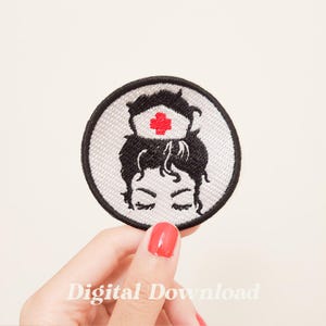 May include: Round embroidered patch depicting a nurse with a bun, a red cross on her cap, and closed eyes. The patch has a black border and a white background. The text "Digital Download" is at the bottom of the image.