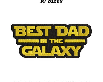 Best Dad In The Galaxy Embroidery Design, Gift For Dad, Wars Inspired Embroidery, Father&#39;s Day Embroidery