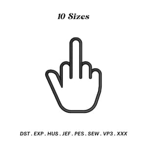 May include: Black and white outline of a middle finger hand gesture. 10 Sizes. DST, EXP, HUS, JEF, PES, SEW, VP3, XXX.