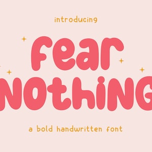 May include: Introducing "Fear Nothing", a bold handwritten font with pink letters and gold stars on a light pink background.
