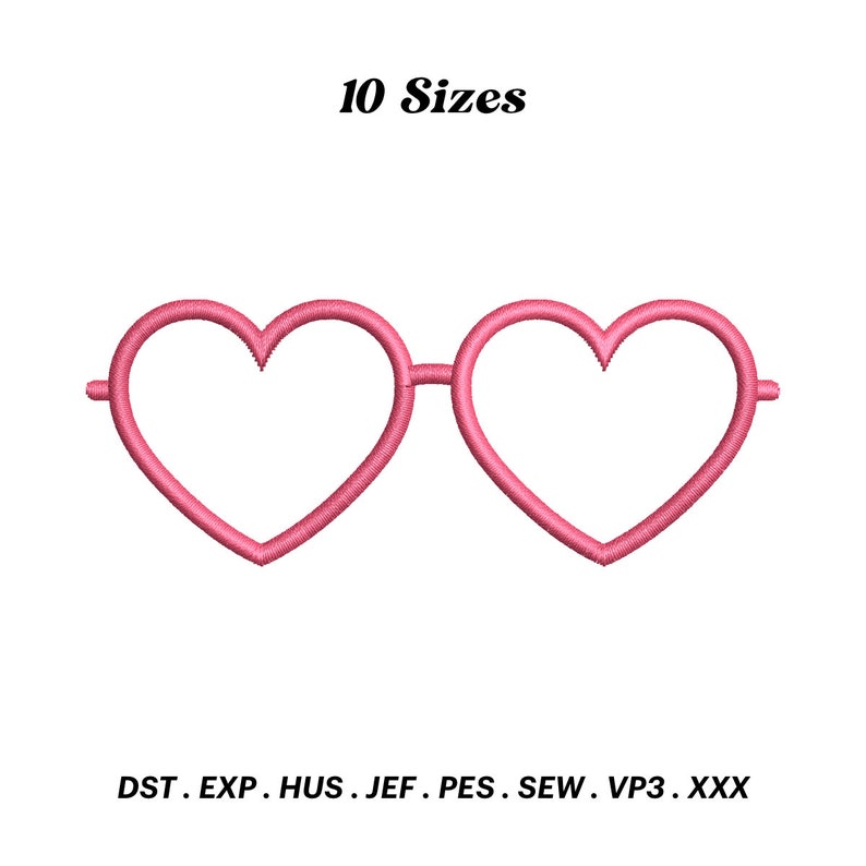 May include: Pink heart-shaped glasses embroidery design, available in 10 sizes.  DST, EXP, HUS, JEF, PES, SEW, VP3, XXX file formats.
