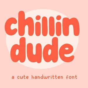 Chillin Dude - Sans Serif Font, Bubble, Comic Typeface, Display Font, Cute Font, OTF, TTF, SVG Font, Fonts for Cricut, Glowforge, Procreate