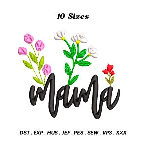 Flower Mama Embroidery Design, Mother’s Day Gift Machine Embroidery Designs, Floral Mama, Gift For Mom, Instant Download