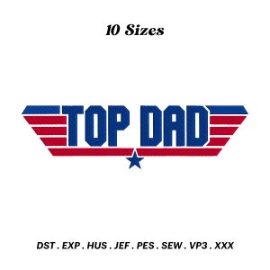 Top Dad Embroidery Design, American Top Dad Embroidery Design, Vintage Dad&#39;s Quote Embroidery, Gift For Dad, Digital Download