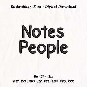 May include: Embroidered font design for the words "Notes People" in black thread on a white background. The font is available in sizes 1, 2, and 3 inches and in the following formats: DST, EXP, HUS, JEF, PES, SEW, VP3, and XXX.