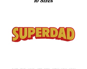 May include: Superdad embroidery design in red and yellow with a bold, comic book style font. Available in 10 sizes. File formats include DST, EXP, HUS, JEF, PES, SEW, VP3, and XXX.