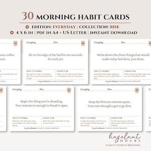 May include: A set of 30 morning habit cards titled 30 MORNING HABIT CARDS, EDITION: EVERYDAY, COLLECTION: RISE. The cards are 4 x 6 inches and include text prompts, sections labeled WHY IT WORKS and GOOD FOR, and the brand name hazelnuthours.