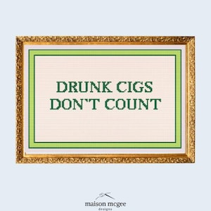 Drunk Cigarettes Dont Count