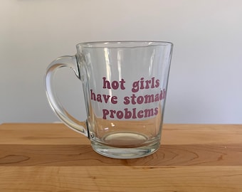 Hot Girls Have Stomach Problems Glass Mug | Trendy Cute IBS IBD Awareness