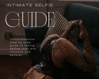 May include: An image of a book cover titled "INTIMATE SELFIE GUIDE" with text describing a step-by-step guide to taking intimate and sensual selfies. The image features a person in a black outfit and fishnet stockings.