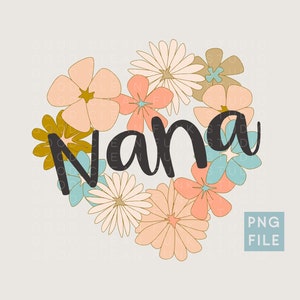 Nana PNG, Nana Clipart, Mother's Day Gift, Mother's Day Sublimation File, DTF Direct to Film Transfer, Grandmother Gift, Nana Shirt Design