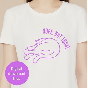Nope not today digital download files