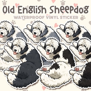 May include: Set of six waterproof vinyl stickers featuring Old English Sheepdog illustrations. Each sticker shows a cartoon dog in a playful pose with a white and black coat.