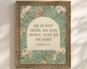 He is Risen Christian Easter Print, Scripture Printable, Spring Home Decor, Bible Verse Artwork, Gift, Floral, Morris, Digital Download