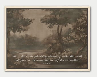 The Planted Tree Christian Art Print, Psalm,  Moody Vintage,  Scripture, Decor,  Jesus, Dark, Bible Verse Artwork, Frame and Canvas