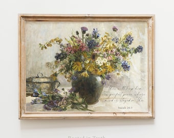 May include: A framed art print featuring a dark vase filled with a colorful bouquet of wildflowers, including yellow, purple, and blue blossoms. Beside the vase sits a metallic container. The text reads: Thou wilt keep him in perfect peace, whose mind is stayed on Thee. Isaiah 26:3.