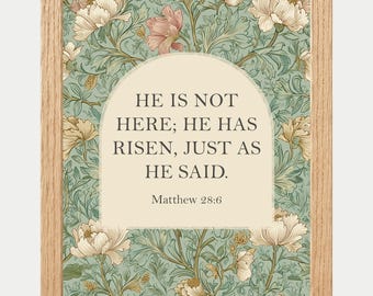 He is Risen Easter Art Print, Printable Christian Scripture Wall Art Prints, Spring Floral, Decor, Morris, Green, Digital Download